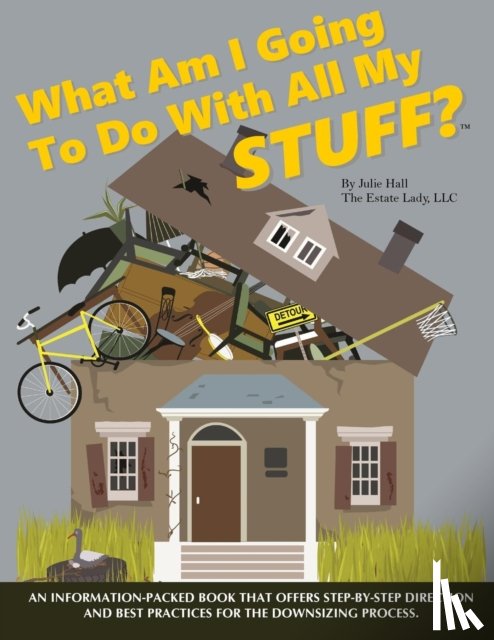 Hall, Julie - What Am I Going to Do with All My Stuff?
