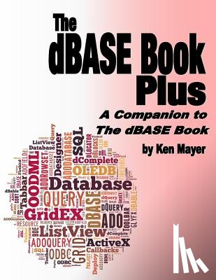 Mayer, Ken - The dBASE Book Plus: A Companion to The dBASE Book
