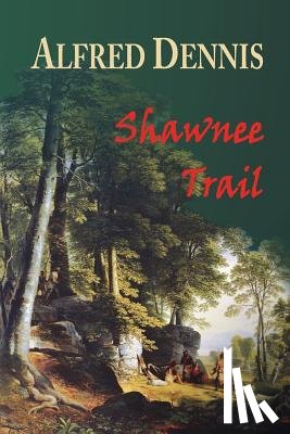 Dennis, Alfred - Shawnee Trail
