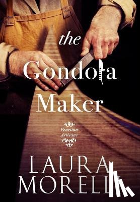 Morelli, Laura - The Gondola Maker