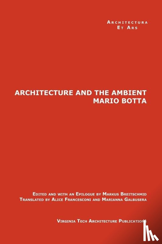 Breitschmid, Markus - The Architecture and the Ambient by Mario Botta