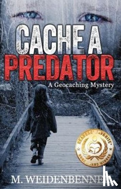 Weidenbenner, M - Cache a Predator, a Geocaching Mystery