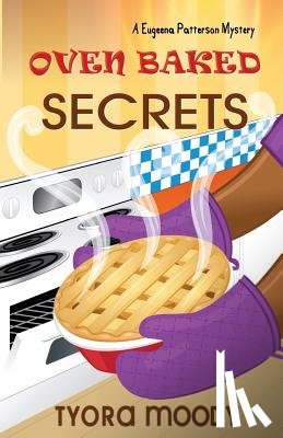 Moody, Tyora - Oven Baked Secrets