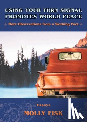 Fisk, Molly - Using Your Turn Signal Promotes World Peace