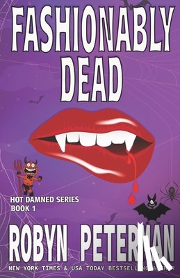 Peterman, Robyn - Fashionably Dead: Book One of the Hot Damned Series