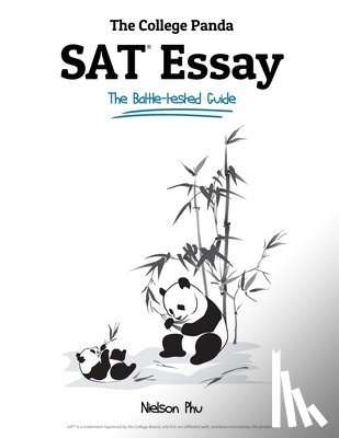 Phu, Nielson - The College Panda's SAT Essay: The Battle-tested Guide for the New SAT 2016 Essay