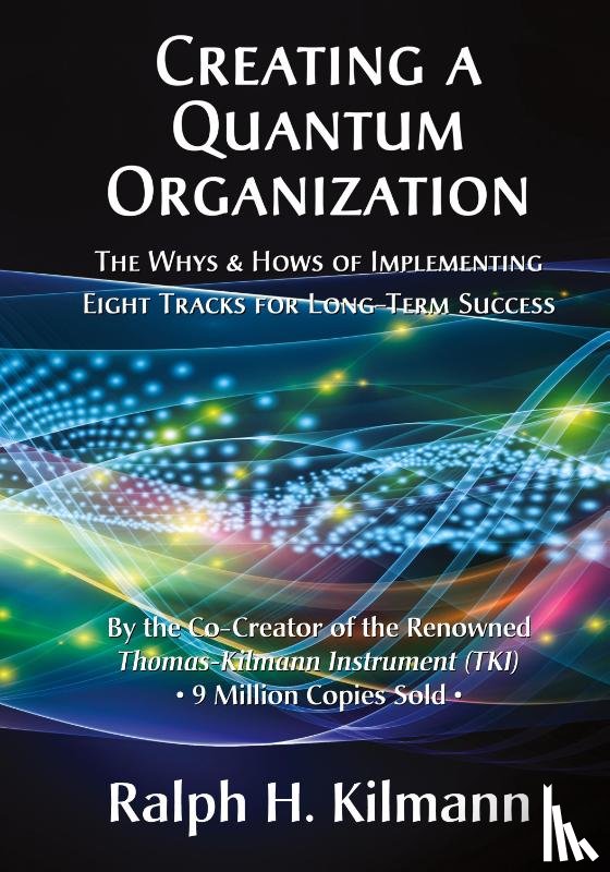 Kilmann, Ralph H - Creating a Quantum Organization