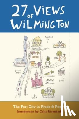 Rivenbark, Celia - 27 Views of Wilmington: The Port City in Prose and Poetry