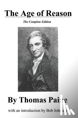 Paine, Thomas - The Age of Reason, the Complete Edition