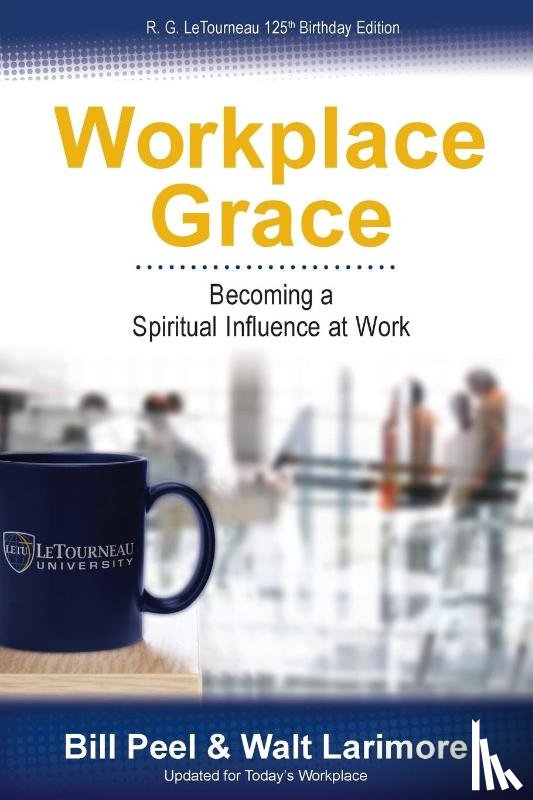 Peel, Bill, Larimore, Walt - Workplace Grace