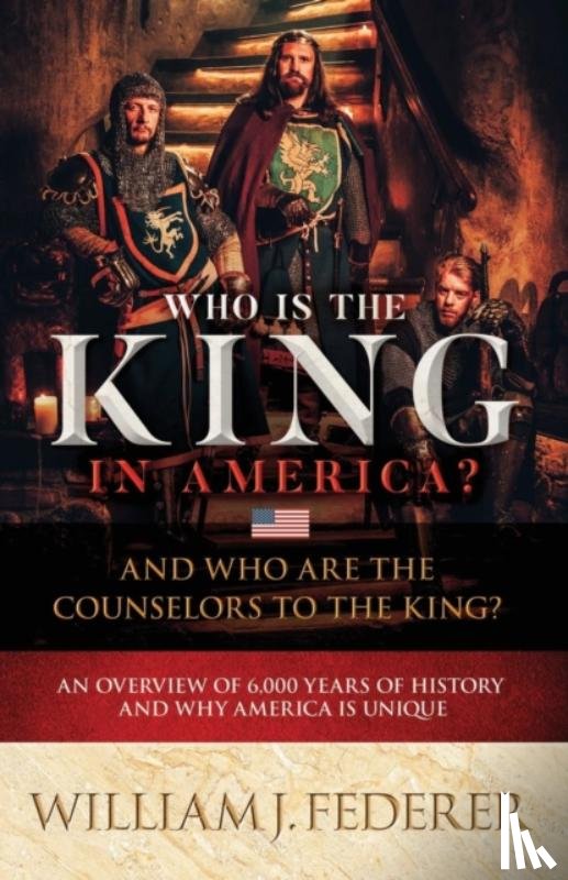 Federer, William J - Who is the King in America? And Who are the Counselors to the King?