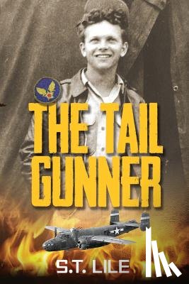 Lile, S T - The Tail Gunner