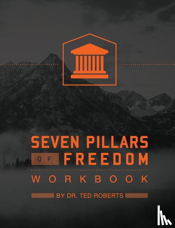 Roberts, Ted - 7 Pillars of Freedom Workbook