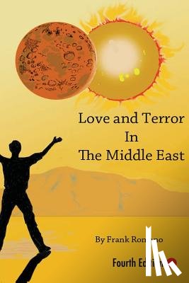 Romano, Frank Joseph - Love and Terror in the Middle East