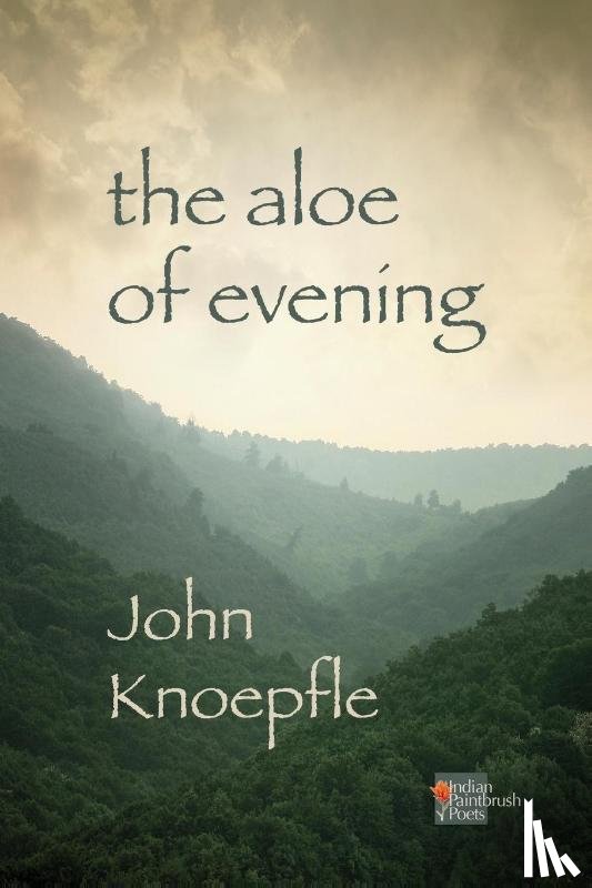 Knoepfle, John - The Aloe of Evening
