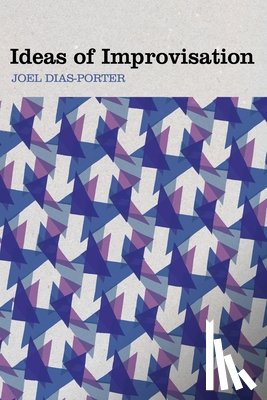 Dias-Porter, Joel - Ideas of Improvisation