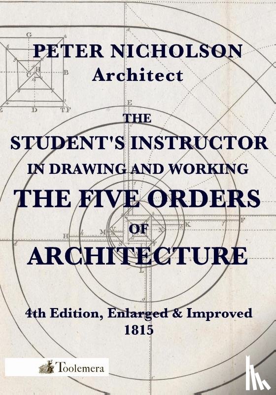 Nicholson, Peter - The Student's Instructor In Drawing And Working The Five Orders Of Architecture