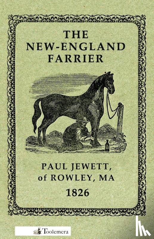 Jewett, Paul - The New-England Farrier; Or, A Compendium Of Farriery In Four Parts