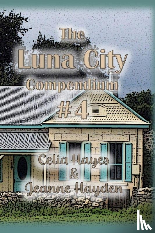 Hayes, Celia D., Hayden, Jeanne K. - Luna City Compendium #4