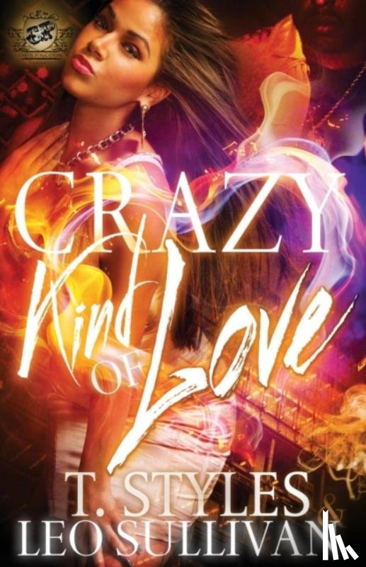 Styles, Toy, Styles, T, Sullivan, Leo - Crazy Kind of Love (The Cartel Publications Presents)