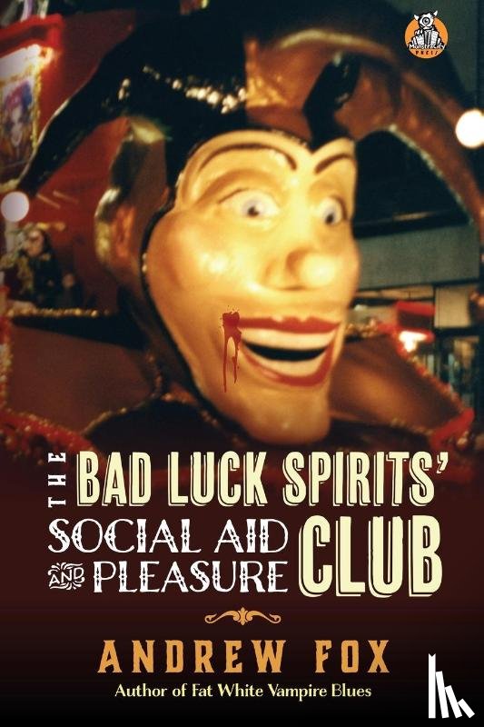 Fox, Andrew - The Bad Luck Spirits' Social Aid and Pleasure Club