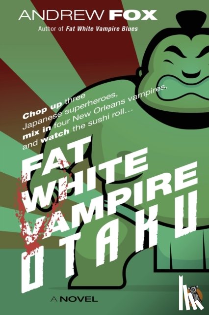 Fox, Andrew - Fat White Vampire Otaku