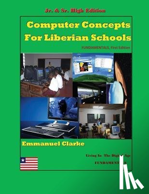 Clarke, Emmanuel - Computer Concepts for Liberian School, Jr. & Sr. High Edition