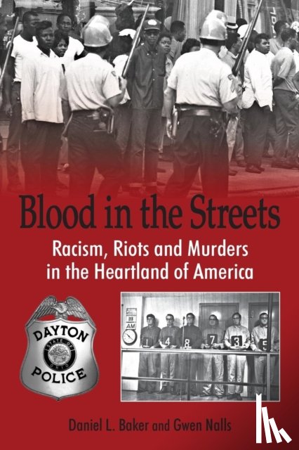 Baker, Daniel L., Nalls, Gwen - Blood In The Streets - Racism, Riots and Murders in the Heartland of America