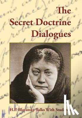 Blavatsky, Helena P - The Secret Doctrine Dialogues