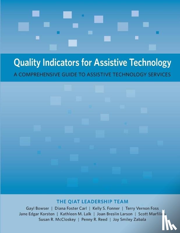 Gayl Bowser, Penny Reed, Diana Foster Carl, Kelly Fonner - Quality Indicators for Assistive Technology
