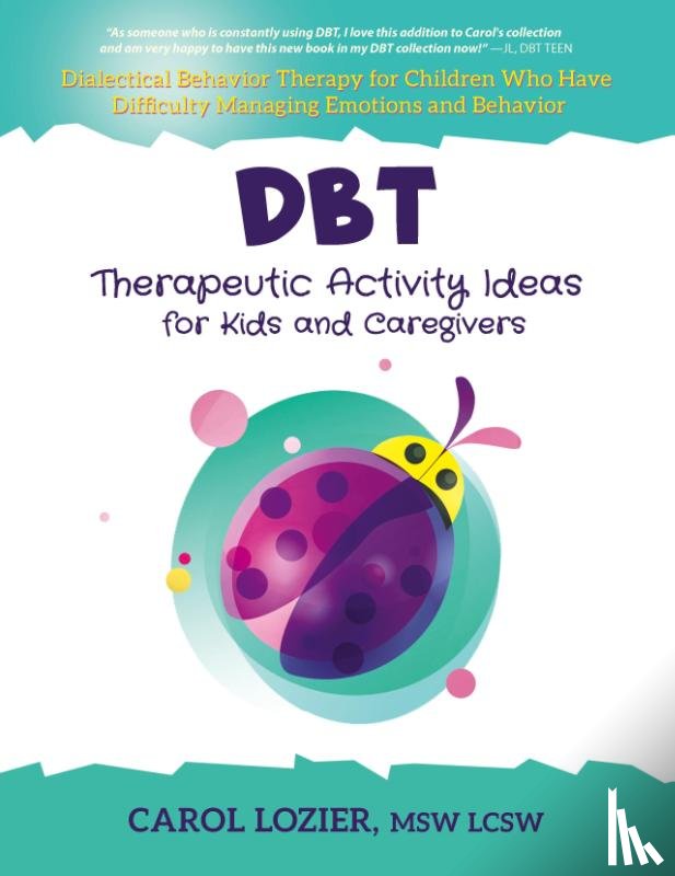 Lozier, Carol - DBT Therapeutic Activity Ideas for Kids and Caregivers