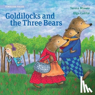 Mlawer, Teresa - Goldilocks and the Three Bears (Timeless Tales)