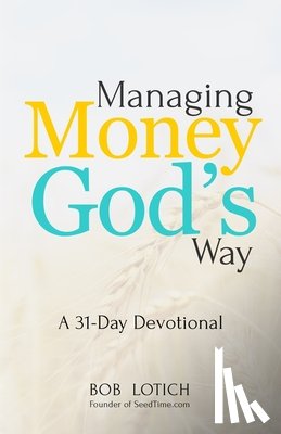 Lotich, Bob - Managing Money God's Way