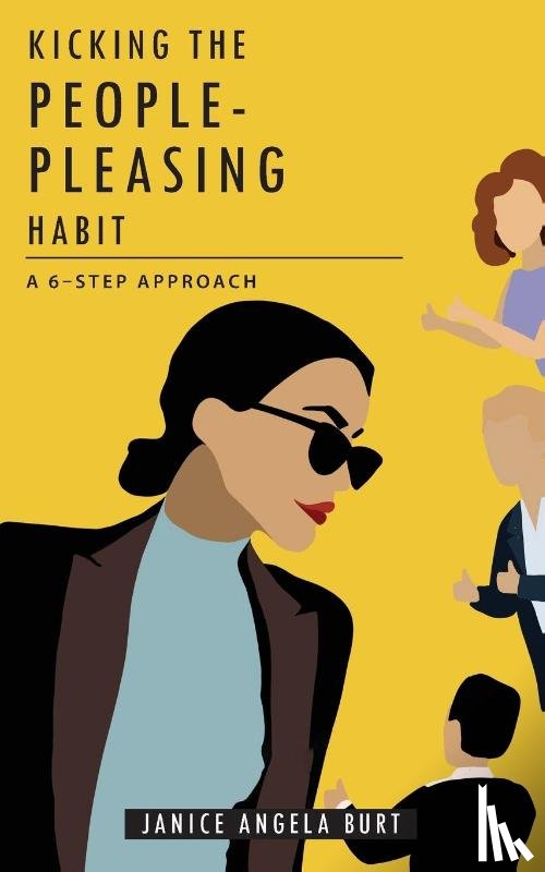 Burt, Janice Angela - Kicking the People-Pleasing Habit