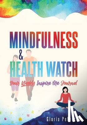 Petersen, Gloria - MINDFULNESS & HEALTH WATCH