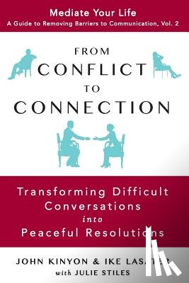 Lasater, Ike - From Conflict to Connection: Transforming Difficult Conversations into Peaceful Resolutions