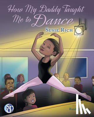 Rich, Susie - How My Daddy Taught Me to Dance