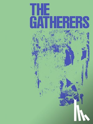  - The Gatherers
