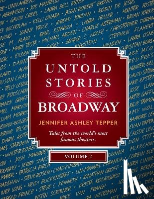 Tepper, Jennifer Ashley - The Untold Stories of Broadway, Volume 2
