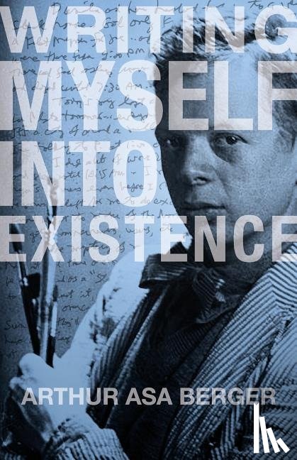 Berger, Dr Arthur Asa (San Francisco State University) - Writing Myself Into Existence