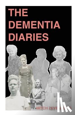 Levenberg, Mitch - The Dementia Diaries