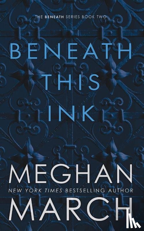 March, Meghan - BENEATH THIS INK