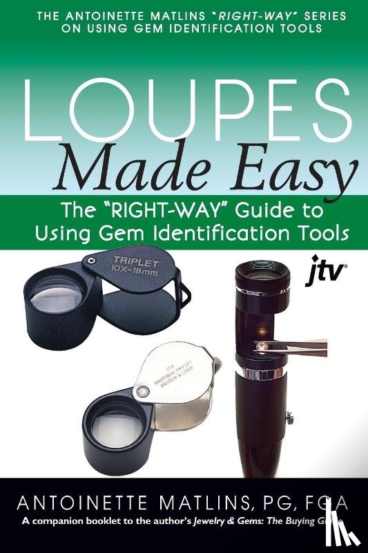 Matlins, Antoinette - Loupes Made Easy
