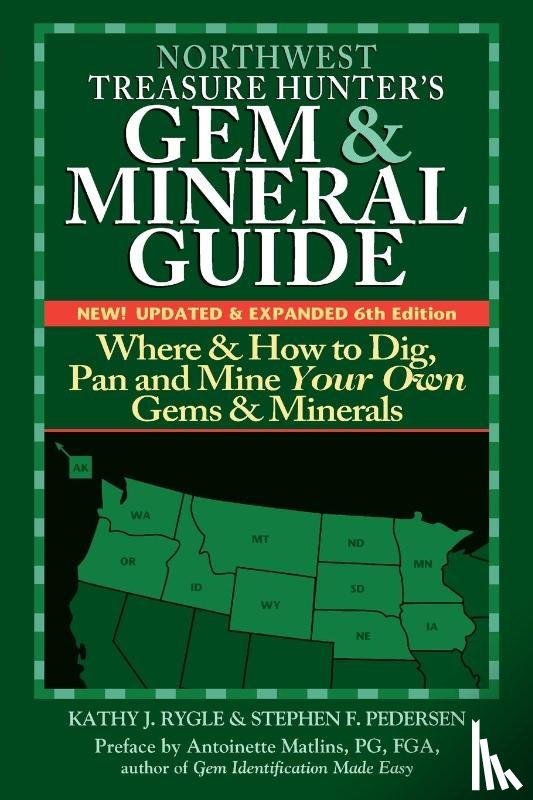 Rygle, Kathy J., Pedersen, Stephen F. - Northwest Treasure Hunter's Gem and Mineral Guide (6th Edition)