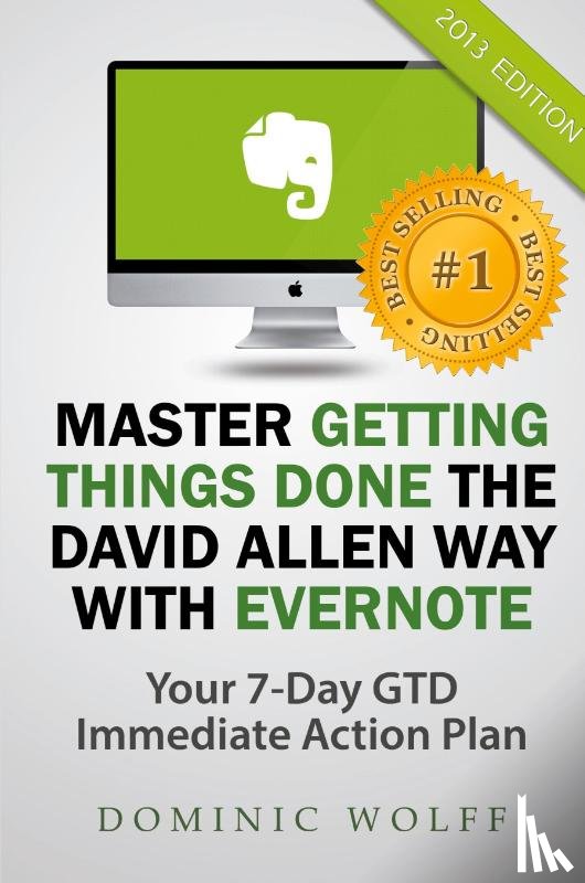 Wolff, Dominic - Master Getting Things Done the David Allen Way with Evernote