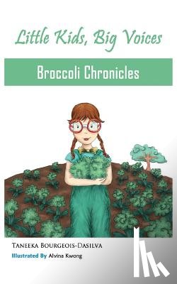 Bourgeois-Dasilva, Taneeka - Broccoli Chronicles (Little Kids, Big Voices, Book 1)