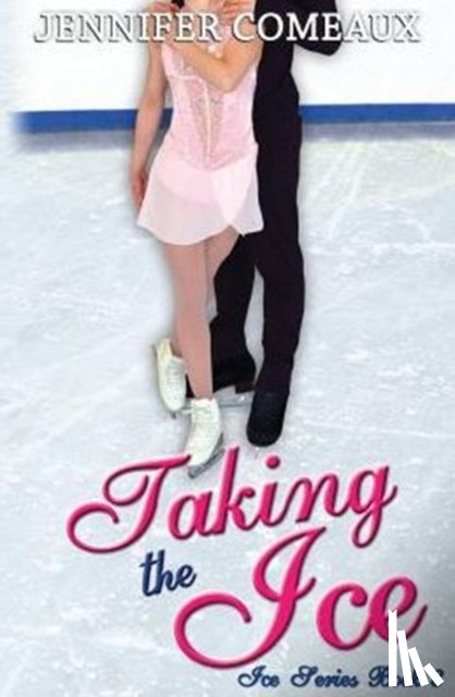 Comeaux, Jennifer - Taking the Ice