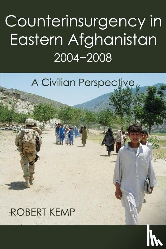 Kemp, Robert (University of Virginia) - Counterinsurgency in Eastern Afghanistan 2004-2008