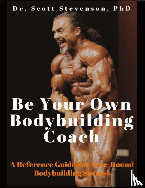 Stevenson, Scott Walter - Be Your Own Bodybuilding Coach