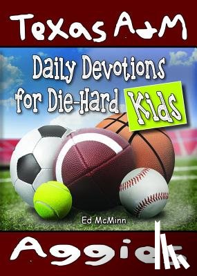 McMinn, Ed - Daily Devotions for Die-Hard Kids Texas A&M Aggies